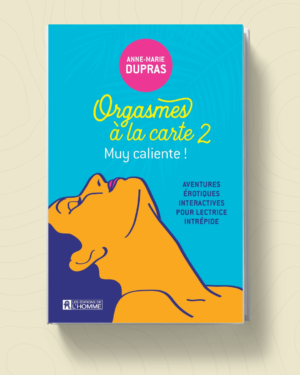 Image du livre Orgasmes à la carte Tome 2 de Anne-Marie Dupras
