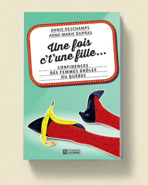 Couverture du livre Une fois c't'une fille d'Anne-Marie Dupras et Annie Deschschamps.
